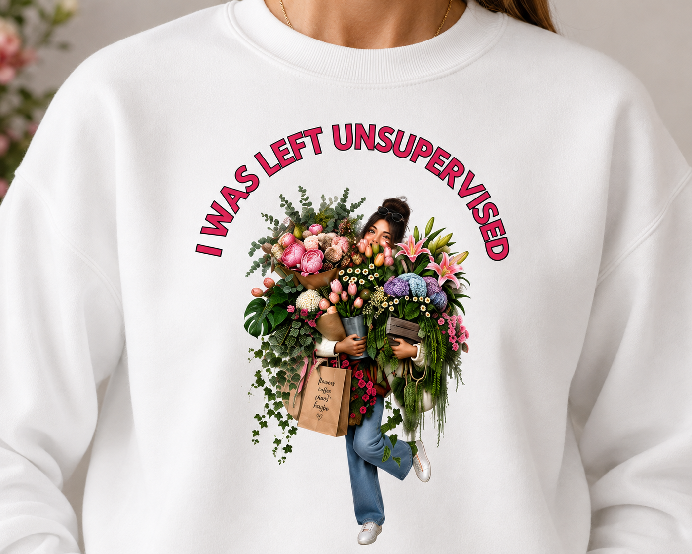 I Was Left Unsupervised - Plant Lover - Crewneck