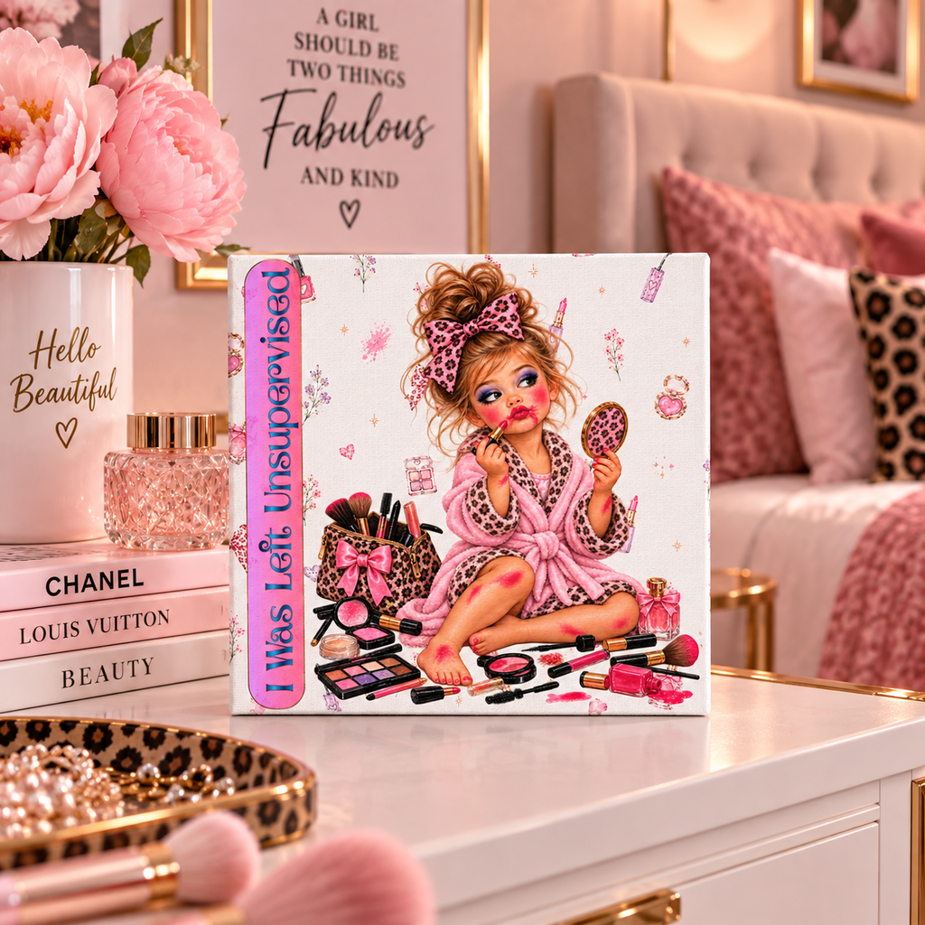 I Was Left Unsupervised Canvas, Funny Makeup Girl Wall Art, Pink Glam Decor, 6x6 Canvas